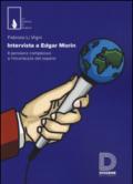 Intervista a Edgar Morin. Il pensiero complesso e l'incertezza del sapere