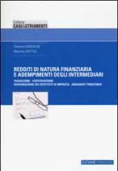 Redditi di natura finanziaria e adempimenti degli intermediari. Tassazione, certificazione, dichiarazione dei sostituti di imposta, anagrafe tributaria