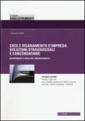 Crisi e risanamento d'impresa. Soluzioni stragiudiziali e concordatarie. Adempimenti e ruoli del professionista