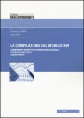 La compilazione del modulo RW. Adempimenti in materia di monitoraggio fiscale, calcolo di IVIE e IVAFE, casi operativi