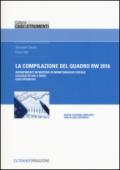 La compilazione del quadro RW 2016. Adempimenti in materia di monitoraggio fiscale, calcolo di IVIE e IVAFE, casi operativi