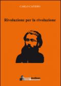 Rivoluzione per la rivoluzione