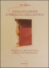 Immaginazione e presenza dell'antico. Pompei e l'architettura di età contemporanea