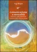 Comunicazione e sessualità. L'incontro delle polarità per l'armonia delle relazioni umane. Ediz. multilingue