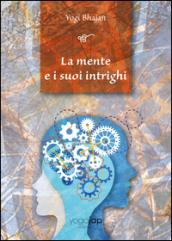 La mente e i suoi intrighi. Ediz. multilingue