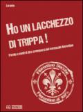 Ho un lacchezzo di trippa! Parole e modi di dire scomparsi del vernacolo fiorentino