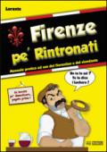 Firenze pe' rintronati. manuale pratico ad uso del fiorentino e del viandante
