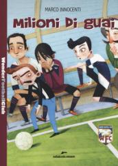 Wonder Football Club. Vol. 3: Milioni di guai