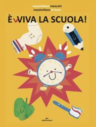 È(v)viva la scuola! Ediz. a colori