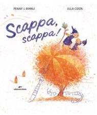Scappa, scappa! Ediz. a colori