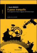 Il paese tranquillo. Calma apparente e mostri in agguato nell'entroterra ligure