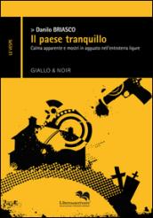 Il paese tranquillo. Calma apparente e mostri in agguato nell'entroterra ligure