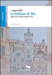 «La bellezza di Dio» negli anni della grande crisi