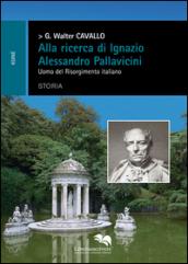 Alla ricerca di Ignazio Alessandro Pallavicini. Uomo del Risorgimento italiano