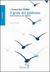 Il grido del gabbiano. Dalla violenza alla dignità