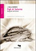 Figli di Saturno. Geografie dell'anima