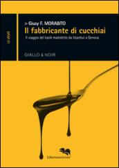 Il fabbricante di cucchiai: Il viaggio del kasikc maledetto da Istanbul a Genova (Le vespe)