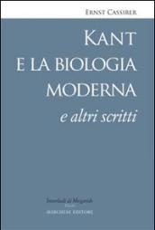 Kant e la biologia moderna e altri scritti