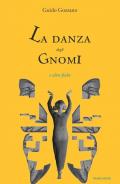 La danza degli gnomi e altre fiabe. Ediz. illustrata