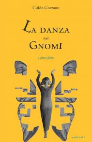 La danza degli gnomi e altre fiabe. Ediz. illustrata