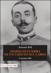 Diario di guerra di un caduto sul Carso. 9 ottobre 1916