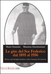 Le gite del Sor Federico dal 1895 al 1956. Presso una famiglia lucchese a San Cassiano di Controni