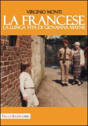 La francese. La lunga vita di Giovanna Mayne