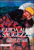 Guida alla saggezza. Atlantide dei luoghi della lucchesia