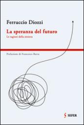 La speranza del futuro. Le ragioni della sinistra