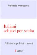 Italiani schiavi per scelta