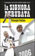 La signora derubata. Indagine sui torti subiti dalla Juve