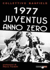 1977 Juventus anno zero