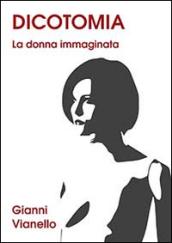 Dicotomia. La donna immaginata