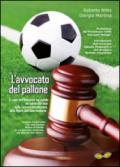 L'avvocato del pallone. Il ruolo dell'avvocato nel mondo del calcio alla luce della recente introduzione della figura dell'intermediario