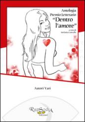 Antologia premio letterario «Dentro l'amore»