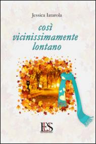 Così vicinissimamente lontano