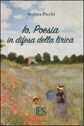 Io, poesia in difesa della lirica