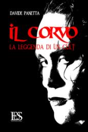 Il corvo. La leggenda di un cult