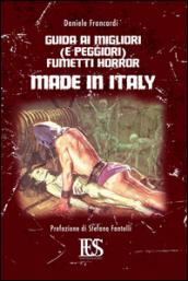 Guida ai migliori (e peggiori) fumetti horror made in Italy. Ediz. illustrata
