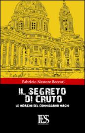 Il segreto di Cruto. Le indagini del Commissario Magni