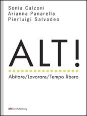 Alt! Abitare/Lavorare/Tempo libero