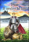 Ivano. Il cavaliere del leone