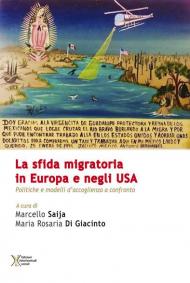 La sfida migratoria in Europa e negli USA. Politiche e modelli di accoglienza a confronto