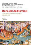 Storia dei Mediterranei. Città, porti e scambi tra l'età antica e la modernità. Primo annale. Vol. 1