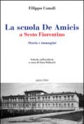 La scuola De Amicis a Sesto fiorentino. Storia e immagini