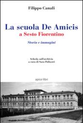 La scuola De Amicis a Sesto fiorentino. Storia e immagini