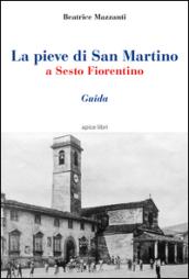 La pieve di San Martino a Sesto Fiorentino. Guida