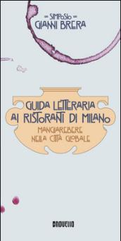 Guida letteraria ai ristoranti di Milano. Mangiarebere nella città globale