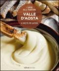 Valle d'Aosta. Le ricette più gustose. I sapori della tradizione