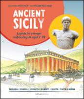 Ancient Sicily. A guide for younger archaeologist aged 7-70